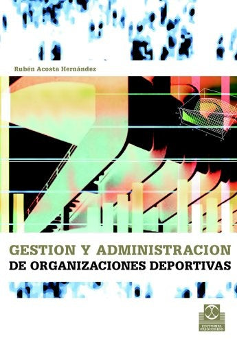 GESTION Y ADMINISTRACION DE ORGANIZACIONES DEPORTIVAS | RUBEN ACOSTA HERNANDEZ