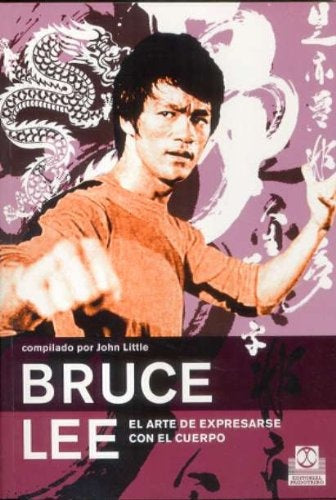 BRUCE LEE. El arte de expresarse con el cuerpo* | Bruce Lee