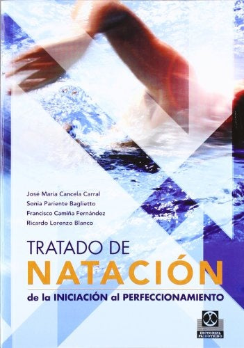 TRATADO DE NATACION DE LA INICIACION AL PERFECCIONAMIENTO | JOSE MARIA CANCELA CARRAL