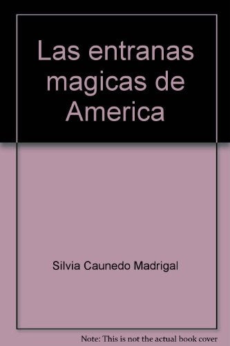 Las entranas magicas de America (Spanish Edition) | SilviaCaunedo Madrigal