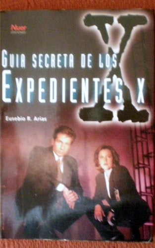 GUIA SECRETA DE LOS EXPEDIENTES X.. | Eusebio Arias