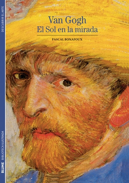 VAN GOGH, EL SOL EN LA MIRADA.. | PASCAL   BONAFOUX