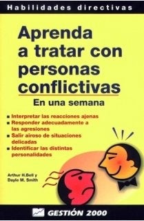 Aprenda a Tratar Con Personas Conflictivas En Una (Spanish Edition) | ArthurH. Bell