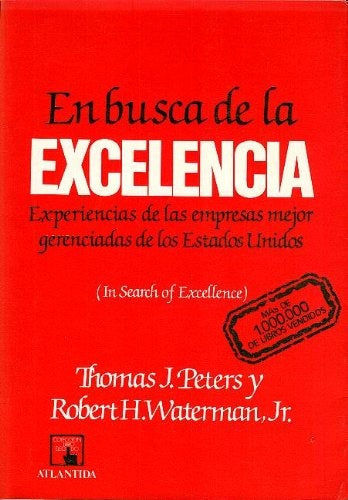 EN BUSCA DE LA EXCELENCIA.. | THOMAS PETERS