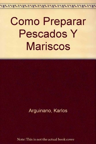 Como Preparar Pescados Y Mariscos Volume 3 (Debate (Plaza Janes)) (Spanish Edition) | Karlos Arguinano