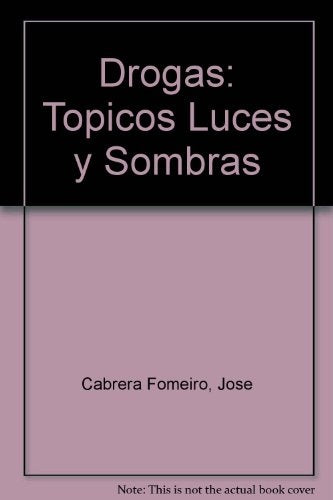 LAS DROGAS: TOPICOS, LUCES Y SOMBRAS.. | FELIX ANGEL PALACIOS GARCIA