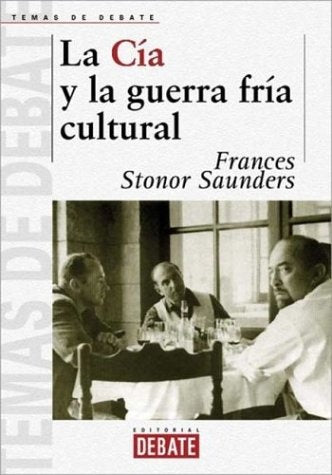 La CIA y la guerra fría cultural | FRANCES STONOR SAUNDERS