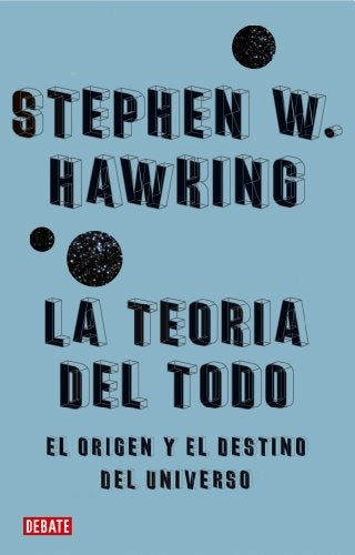 LA TEORIA DEL TODO.. | STEPHEN W. HAWKIN