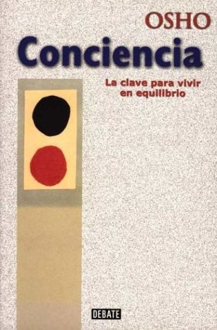 Conciencia: La Clave Para Vivir En Equilibrio (Spanish Edition) | Osho