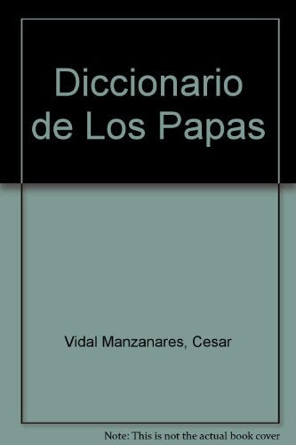 DICCIONARIO DE LOS PAPAS.. | CesarVidal Manzanares