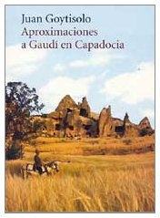 Aproximaciones A Gaudi En Capadocia (Spanish Edition) | Juan Goytisolo