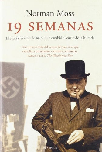 19 semanas: el crucial verano de 1940, que cambió el curso de la historia | Moss-Moreno Carrillo