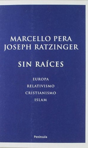 SIN RAICES | M. / RATZINGER  J. PERA
