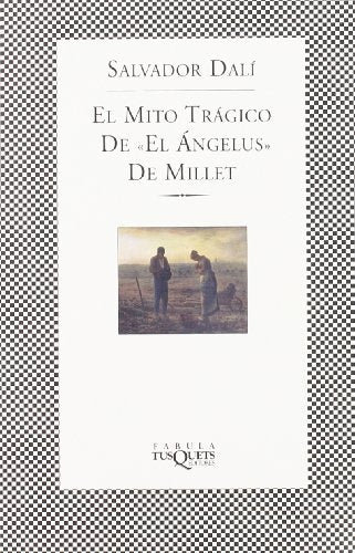 El Mito Tragico De El Angelus De Millet (Spanish Edition)* | Salvador Dali