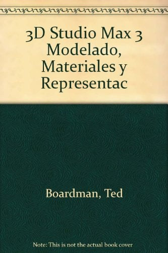 3D Studio Max 3 Modelado, Materiales y Representac (Spanish Edition) | Boardman, Hubbell