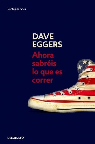 AHORA SABRÉIS LO QUE ES CORRER.. | Dave Eggers