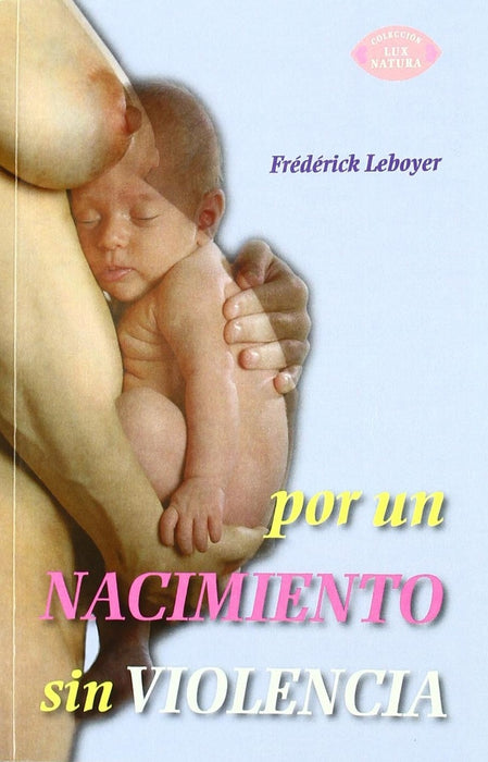 Nacimiento sin violencia | Frederick Leboyer