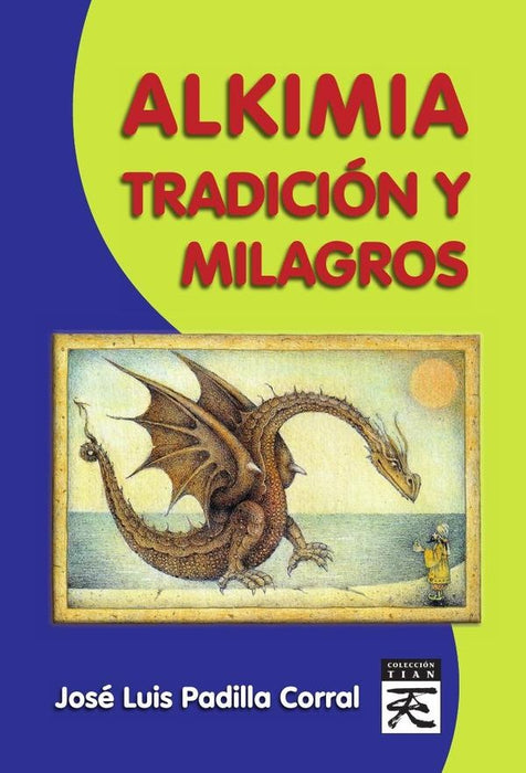 Alkimia, Tradición y Milagros | José Luis Padilla Corral