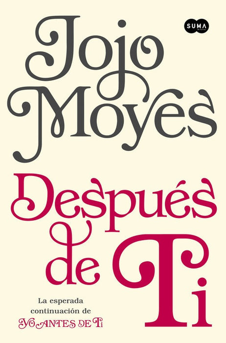 DESPUÉS DE TÍ.. | JOJO MOYES