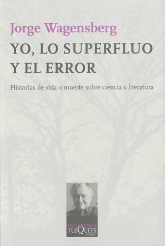 Yo, lo superfluo y el error | Jorge Wagensberg