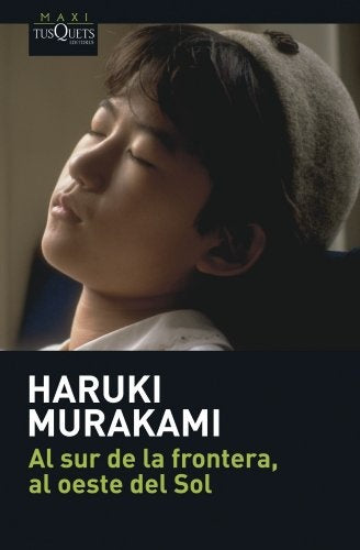 AL SUR DE LA FRONTERA, AL OESTE DEL SOL | Haruki Murakami