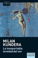 LA INSOPORTABLE LEVEDAD DEL SER* | Milan Kundera