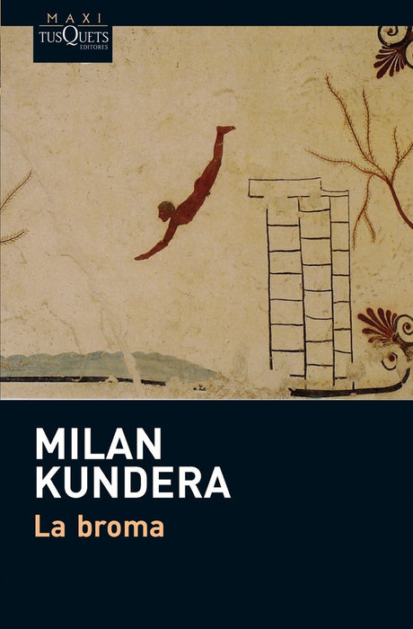 LA BROMA. | Milan Kundera