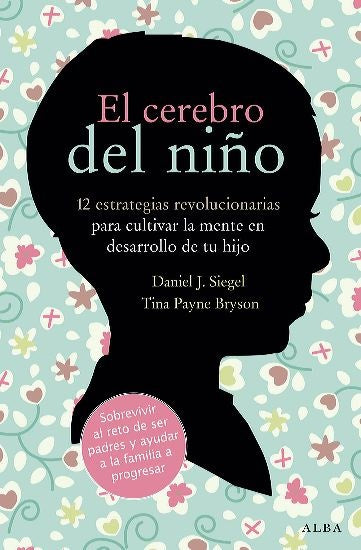 EL CEREBRO DEL NIÑO.. | Daniel J. Siegel