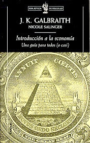 INTRODUCCION A LA ECONOMIA: UNA GUIA PARA TODOS.. | JOHN KENNETH  GALBRAITH