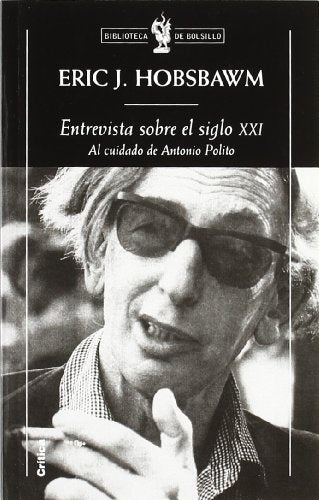 ENTREVISTA SOBRE EL SIGLO XXI.. | Eric j. Hobsbawm