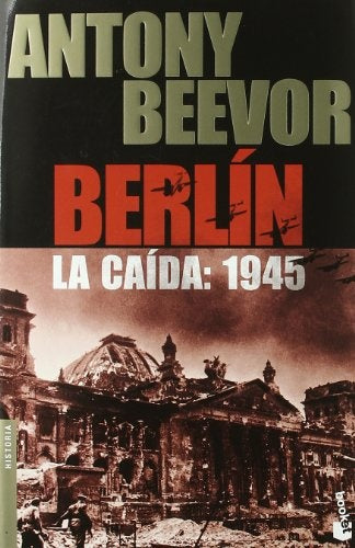 BERLIN: LA CAIDA: 1945.. | Antony Beevor