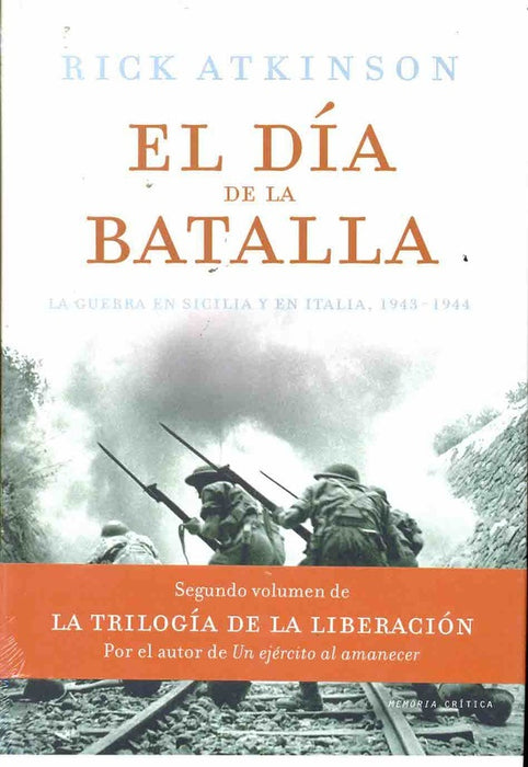 EL DIA DE LA BATALLA | Rick Atkinson