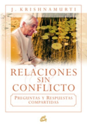 Relaciones sin conflicto | Jiddu Krishnamurti