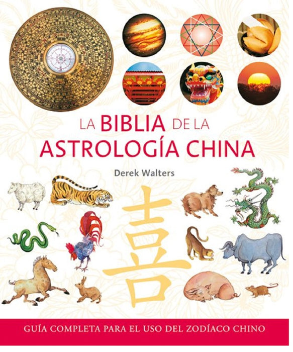 LA BIBLIA DE LA ASTROLOGIA CHINA.. | Derek Walters