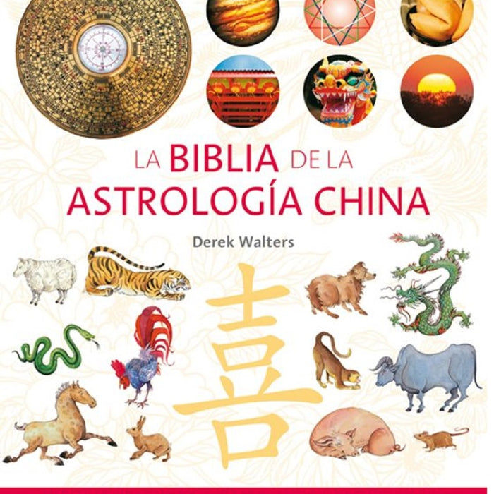 LA BIBLIA DE LA ASTROLOGIA CHINA.. | Derek Walters