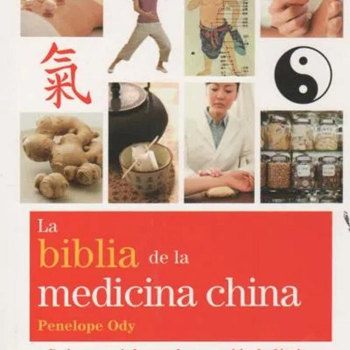 LA BIBLIA DE LA MEDICINA CHINA .. | Penelope Ody