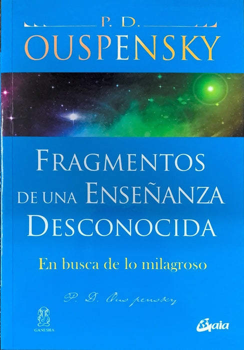 FRAGMENTOS DE UNA ENSEÑANZA DESCONOCIDA .. | Piotr Demianov Ouspensky