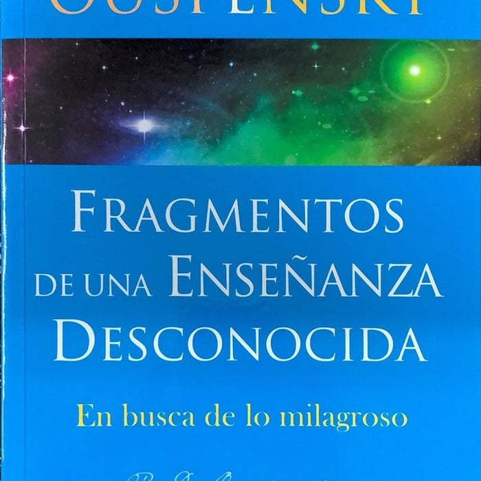 FRAGMENTOS DE UNA ENSEÑANZA DESCONOCIDA .. | Piotr Demianov Ouspensky