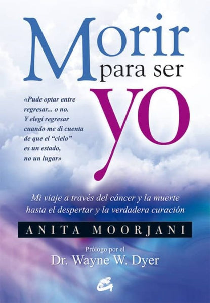 MORIR PARA SER YO. | Anita Moorjani