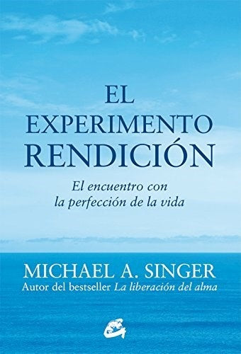 EL EXPERIMENTO RENDICION.. | Michael Singer