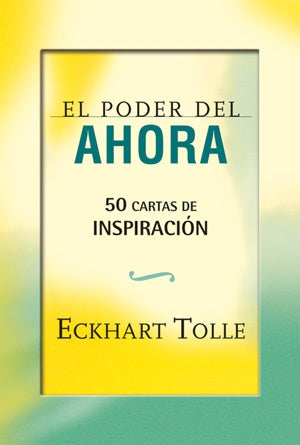 PODER DEL AHORA, EL. 50 CARTAS DE INSPIRACION | Eckhart Tolle