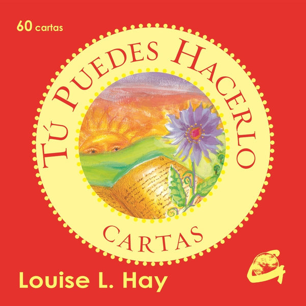 Tu puedes hacerlo. Cartas* | Louise L. Hay