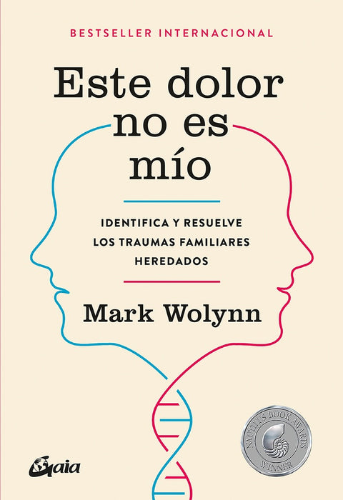 ESTE DOLOR NO ES MIO.. | Mark Wolynn