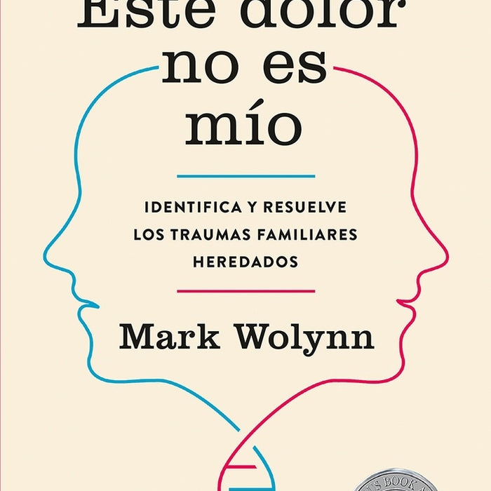 ESTE DOLOR NO ES MIO.. | Mark Wolynn