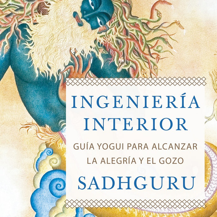 INGENIERIA INTERIOR | SADHGURU .