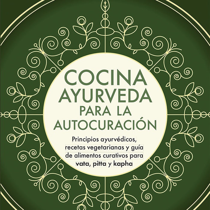 COCINA AYURVEDA PARA LA AUTOCURACIÓN* | Vasant Lad