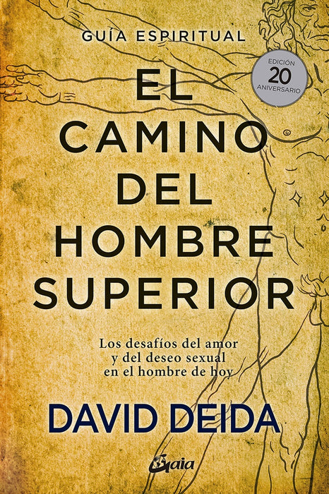 EL CAMINO DEL HOMBRE SUPERIOR: GUIA ESPIRITUAL.. | DAVID DEIDA