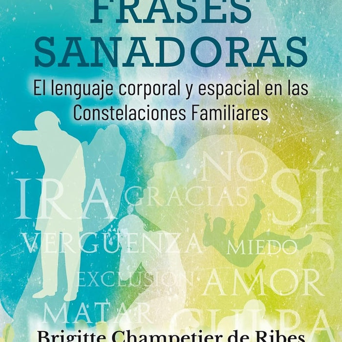 LAS FRASES SANADORAS* | BRIGITTE CHAMPETIER DE RIBES