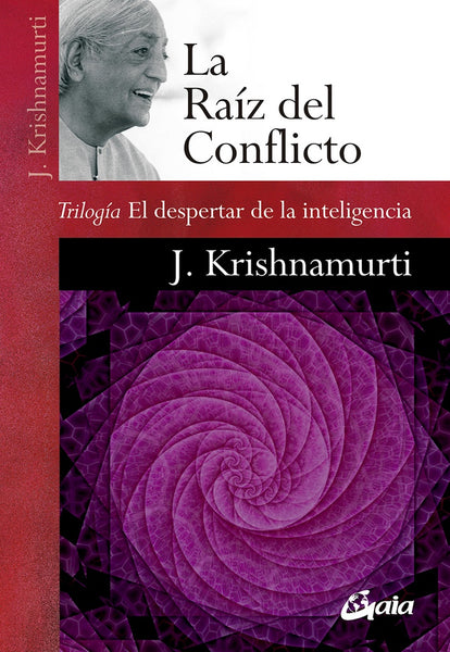 LA RAIZ DEL CONFLICTO | Krishnamurti