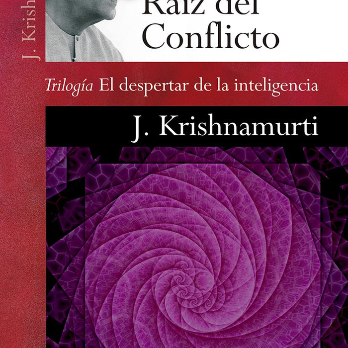 LA RAIZ DEL CONFLICTO | Krishnamurti